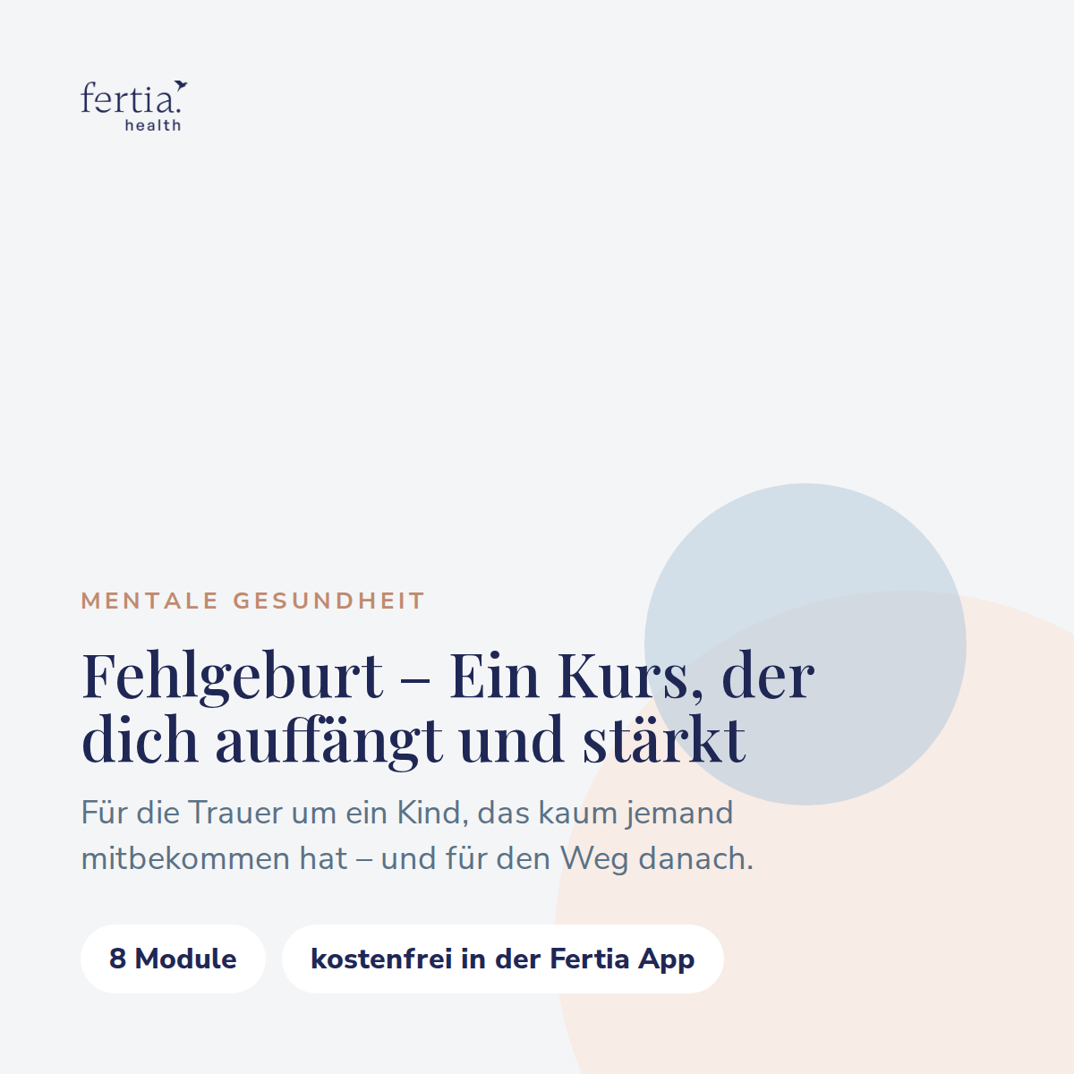 Schwangerschaftsverlust  – Ein Kurs, der dich auffängt und stärkt · Kurs in der Fertia App