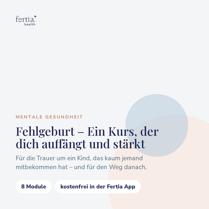 Schwangerschaftsverlust  – Ein Kurs, der dich auffängt und stärkt · Kurs in der Fertia App